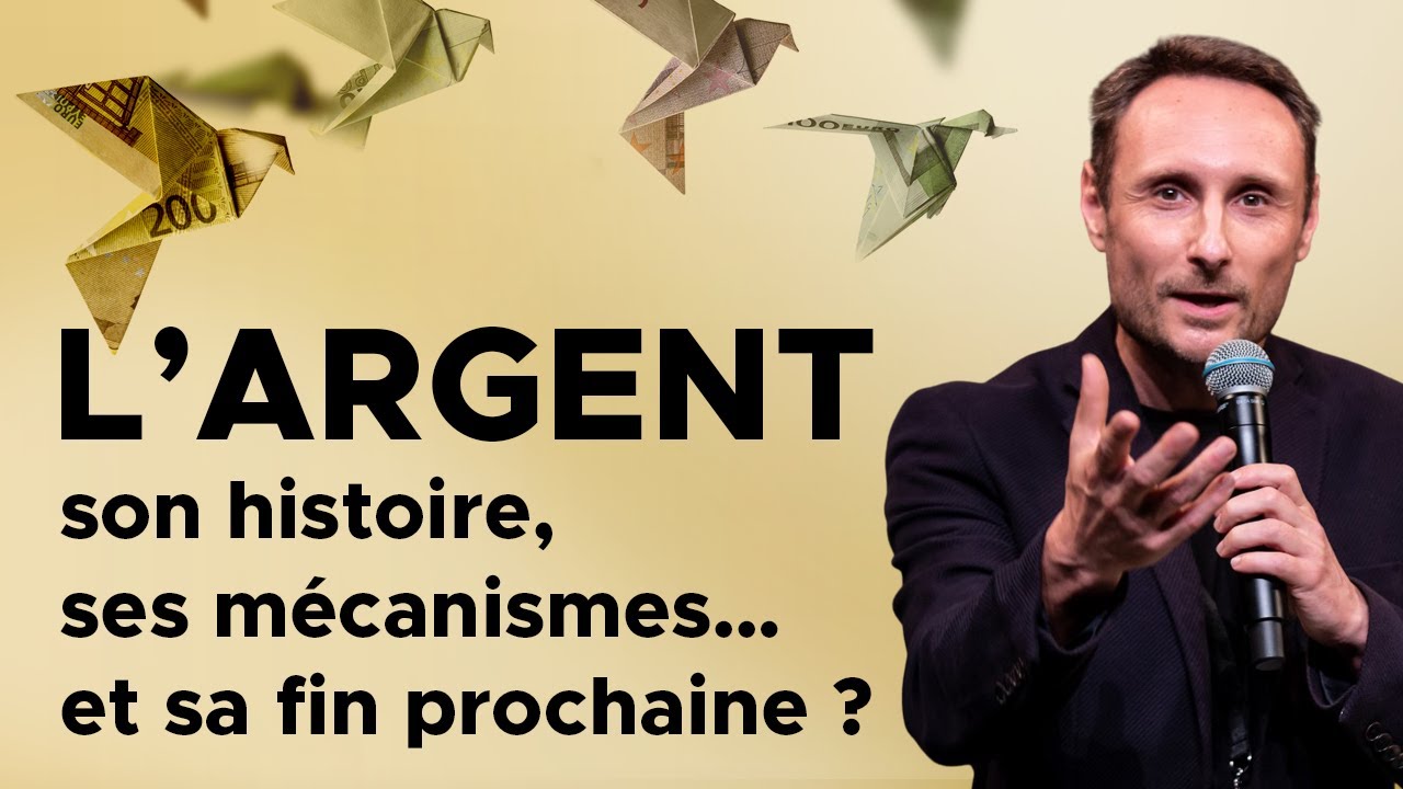 L’argent : son histoire, ses mécanismes… et sa fin prochaine ? Sébastien Augé