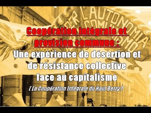 Coopération intégrale : Une expérience de désertion et de résistance collective face au capitalisme